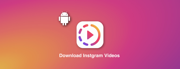 download Instagram video to android