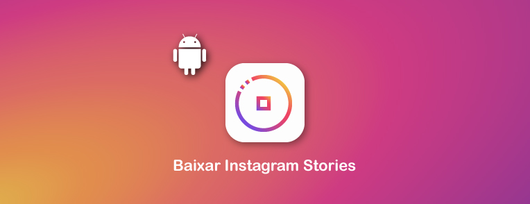 baixe Instagram stories no Android