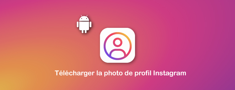 télécharger photo de profil Instagram sur Android
